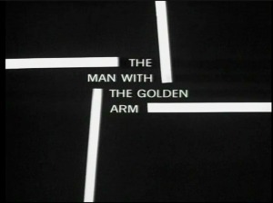 The Man WIth The Golden Arm